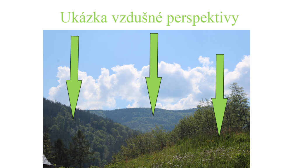 Tvorba vlastní fotografie jak pro účely vlastní předlohy, tak jako učební materiál a důkaz vzdušné perspektivy.